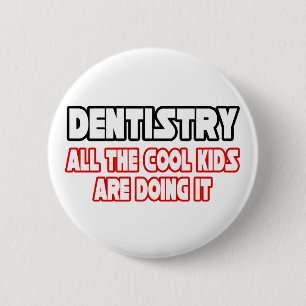 Zahnmedizin... all die Coolen Kinder Button