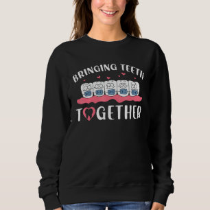 Zahnspange Zahnarzt Kieferorthopäde Bringt Zähne Z Sweatshirt