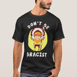 Zahnspange Zahnarzt Kieferorthopäde Sei Nicht Zahn T-Shirt