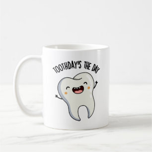 Zahntag ist der Tag Lustige Zahn Witze  Kaffeetasse