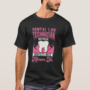 Zahntechniker für Labrador, weil Zahnärzte Helden T-Shirt