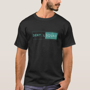 Zahntruppe Zähne Zahnarzt Zahnarzthelferin 6 T-Shirt