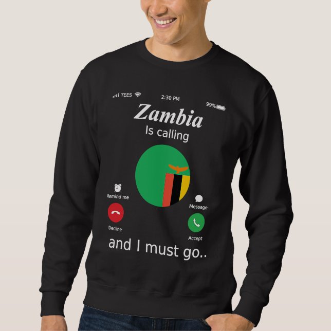 Zambia Is Calling and I Must Go Zambia Flag Sweatshirt (Vorderseite)