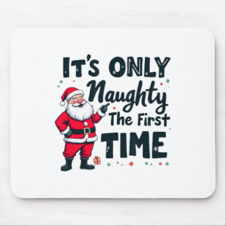 Zany Es ist nur unartig beim ersten Mal Santa Weih Mousepad