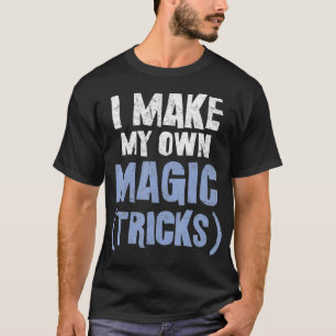 Zauberer Zitat Ich erstelle meine eigenen Zaubert T-Shirt