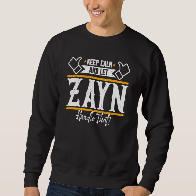 Zayn Keep Calm and let Zayn handle that Sweatshirt (Vorderseite)