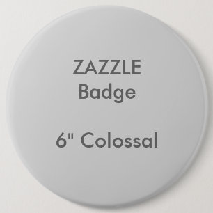 ZAZZLE Custom Printing 6" Colossal Round Abzeichen Button