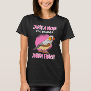 Zebra Finch Mama Bird Mama nur eine Mama, die eine T-Shirt