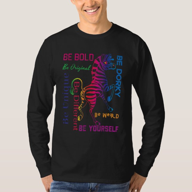 Zebra Graphic be Bold sein Sie selber komisch sein T-Shirt (Vorderseite)