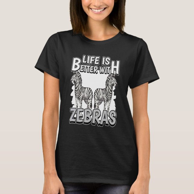Zebra Quote Safari Zoo ist besser mit Zebras T-Shirt (Vorderseite)