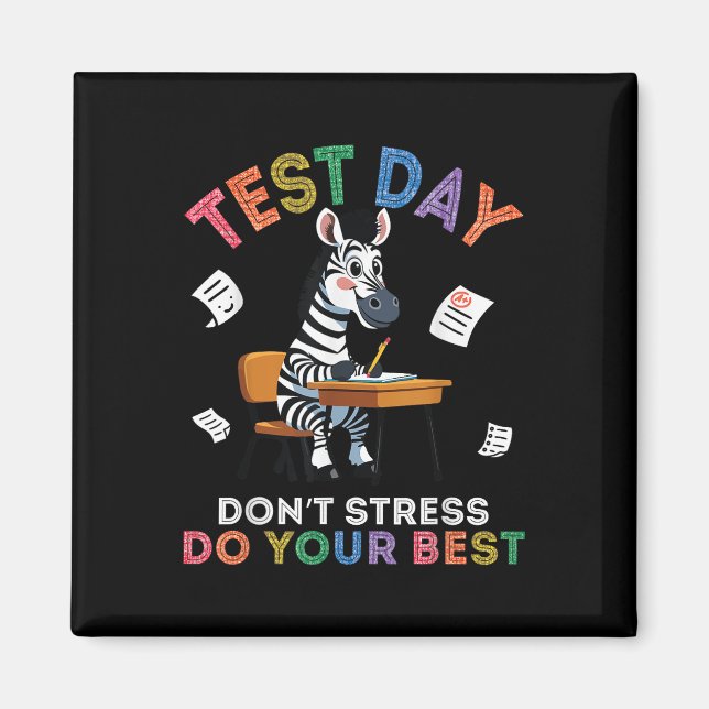 Zebra Student Test Day Dont Stress Do your Best Su Magnet (Vorne)