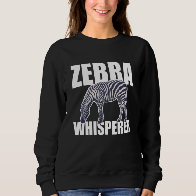 Zebra Whisperer Zebra Sweatshirt (Vorderseite)