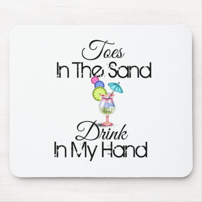 Zehen im Sand, trinken in meiner Hand Mousepad (Vorne)