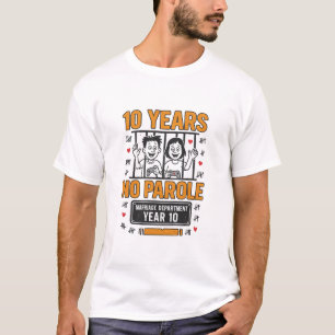 ZEHN JAHRE, KEINE BEWÄHRUNG 10. Jubiläum T-Shirt