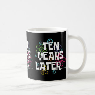 Zehn Jahre später Funny Meme 10 Jahre alt 10. Gebu Kaffeetasse
