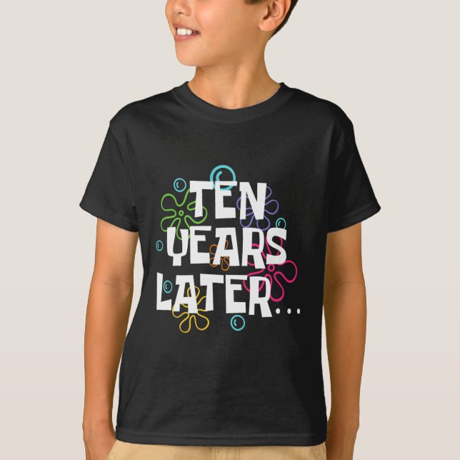 Zehn Jahre später Funny Meme 10 Jahre alt 10. Gebu T-Shirt (Vorderseite)