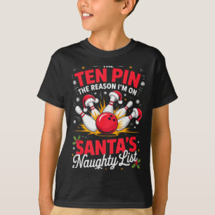 Zehn Kegel Grund Ich Bin Auf Santas Ungezogen List T-Shirt