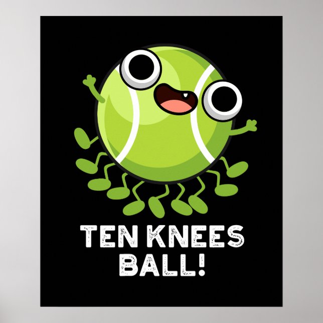 Zehn Knees Ball Funny Tennis Pun Dark BG Poster (Vorne)