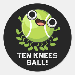 Zehn Knees Ball Funny Tennis Pun Dark BG Runder Aufkleber