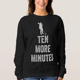 Zehn Minuten mehr Metalldetektor-Metall Sweatshirt