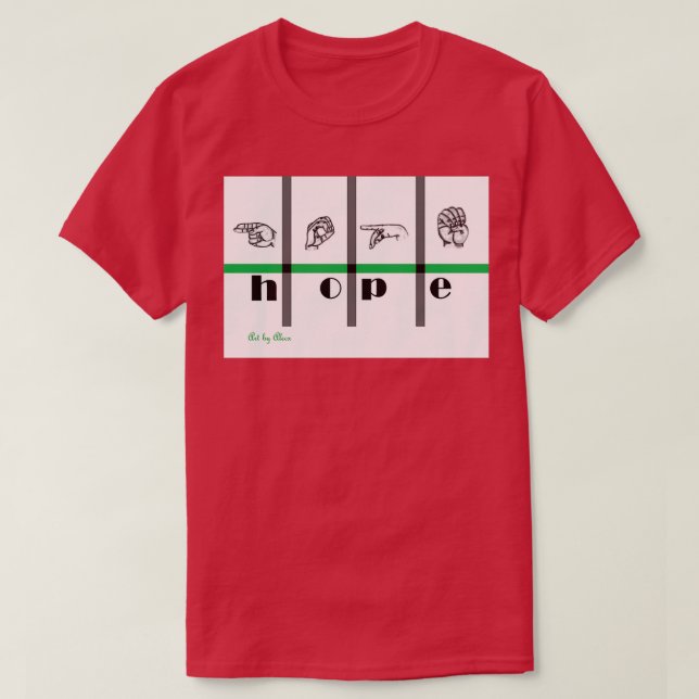 Zeichensprache Art Hope 1 T-Shirt (Design vorne)
