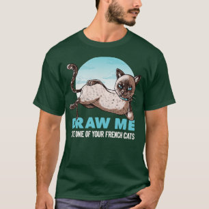 Zeichn mir wie eine deiner französischen Girls Cat T-Shirt