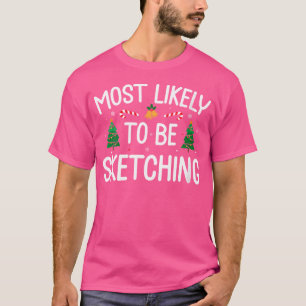 Zeichnend Skizzen - höchstwahrscheinlich Skizzen T-Shirt