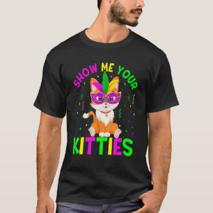 Zeig mir deine Kätzchen Süße Mardi Gras Katzenmask T-Shirt