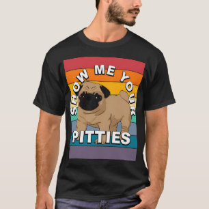 Zeig mir deine pitties lustige künstlerische Retro T-Shirt