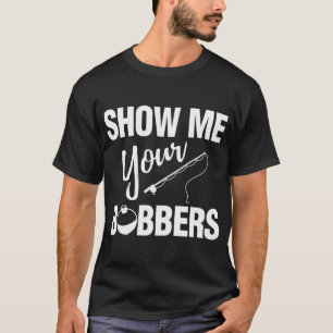 Zeig mir deine Schwimmer Angeln T-Shirt
