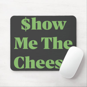 Zeig mir den Käse Mousepad