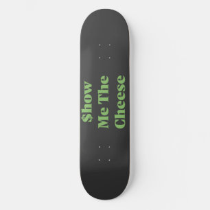 Zeig mir den Käse Skateboard