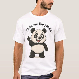 Zeig mir den Panda! T-Shirt