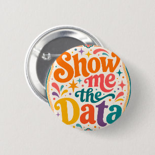 Zeig mir die Daten Retro-Typografie-Kunst Groovy Button