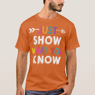 Zeige einfach, was du weißt Retro T-Shirt