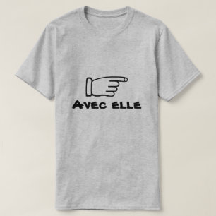 Zeige Finger mit Text Avec elle T-Shirt