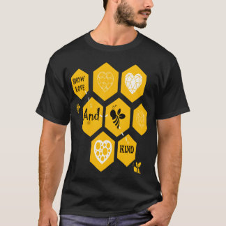 Zeige Liebe und sei nett, lustiger Bienenfreund T-Shirt