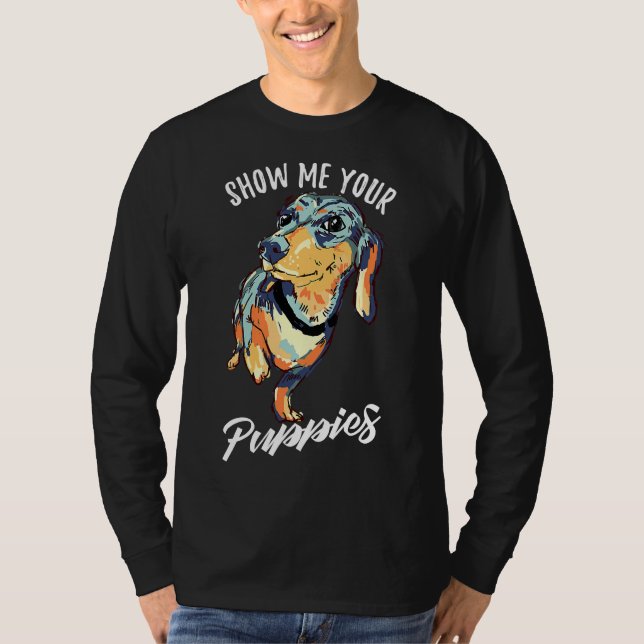 Zeige mir deine Welpen Witzige Dackel T-Shirt (Vorderseite)