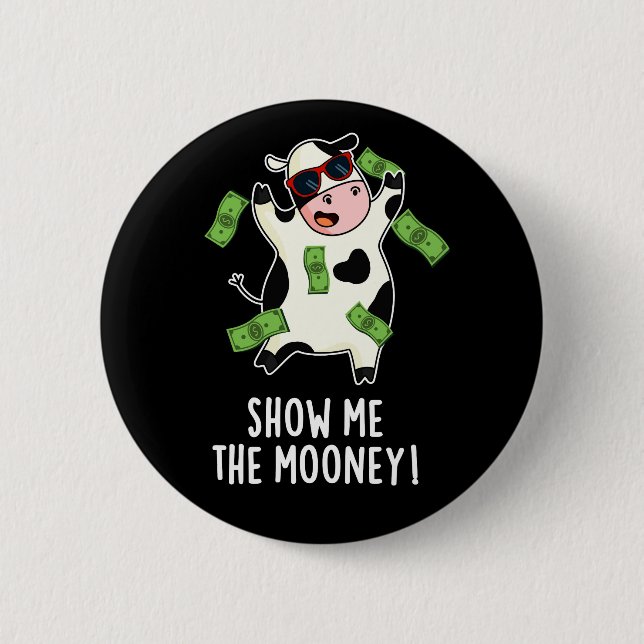 Zeige mir die money lustige Kuh Puff Dark BG Button (Vorderseite)