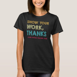 Zeigen Sie Ihre Arbeit dank jedem Physiklehrer-Eve T-Shirt