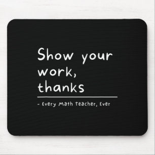 Zeigen Sie Ihre Arbeit Danke Mathelehrer Mousepad