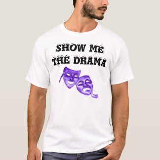 ZEIGEN Sie MIR DAS DRAMA mit Augenbällen und T-Shirt