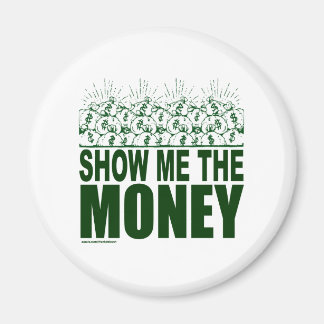 ZEIGEN SIE MIR DIE GELD-T - SHIRT UND -GIBT MAGNET