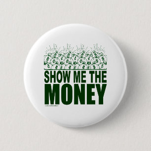 ZEIGEN SIE MIR DIE GELD-T - SHIRTS UND DIE BUTTON