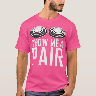 Zeigen Sie mir ein Paar Sportschuhe Clay Pigeon Sh T-Shirt