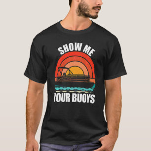 Zeigen Sie mir Ihr Buys Adult Humor Pontoon Boot T-Shirt