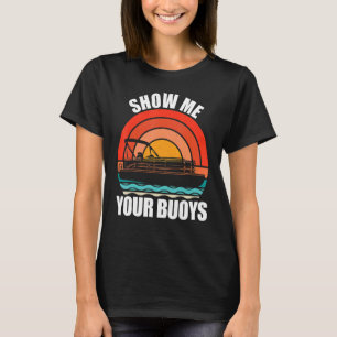 Zeigen Sie mir Ihr Buys Adult Humor Pontoon Boot T-Shirt