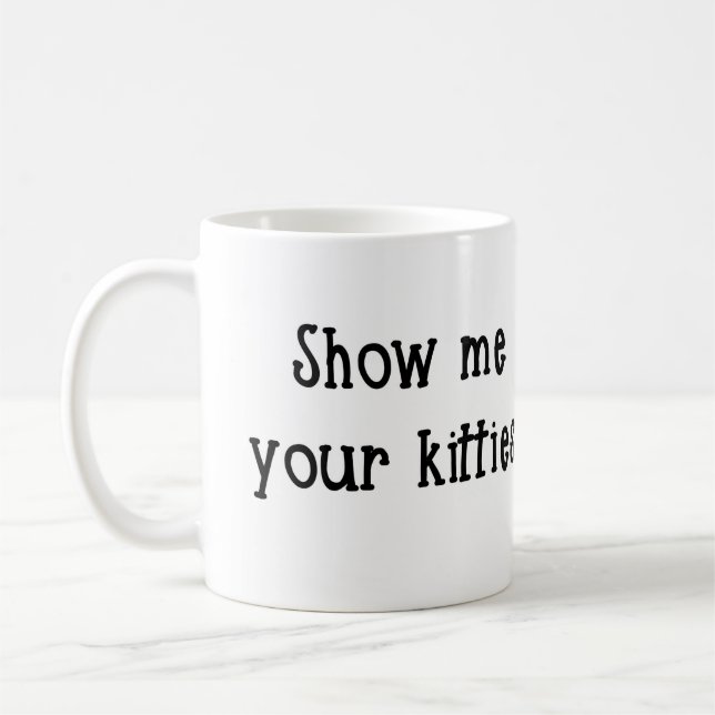 Zeigen Sie mir Ihr Kätzchen Tasse (Links)