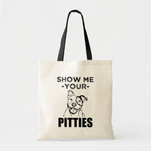 Zeigen Sie mir Ihr Pitties lustige Pitbull Tragetasche