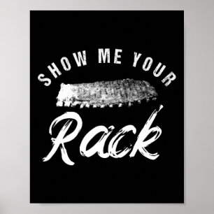 Zeigen Sie mir Ihr Rack Funny Sgeräucherte Grillen Poster